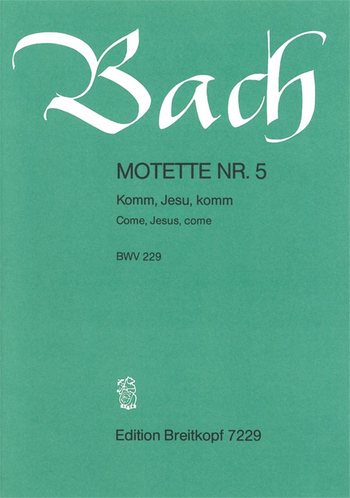 Komm, Jesu, Komm BWV 229